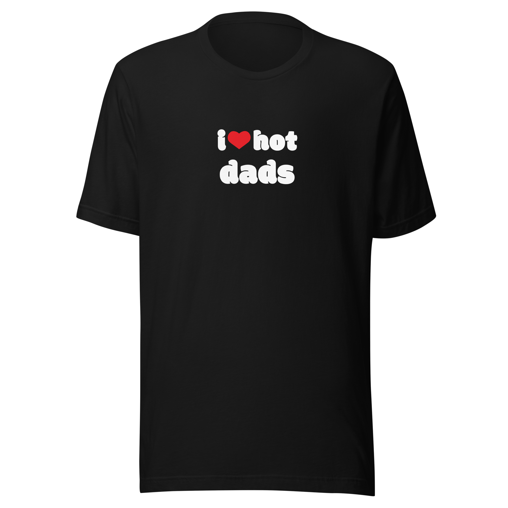 I love hot dads Tee DRØP