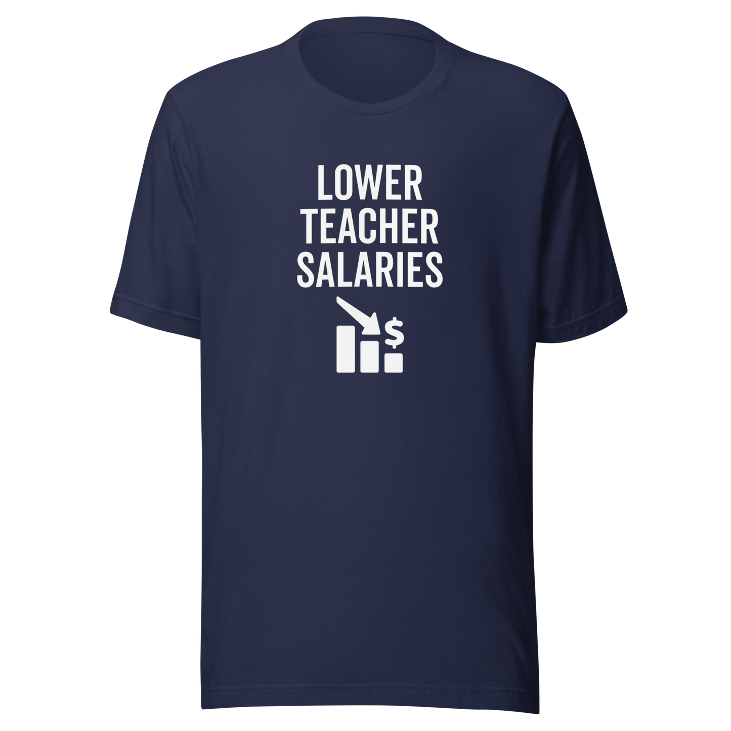 Lower teacher salaries Tee