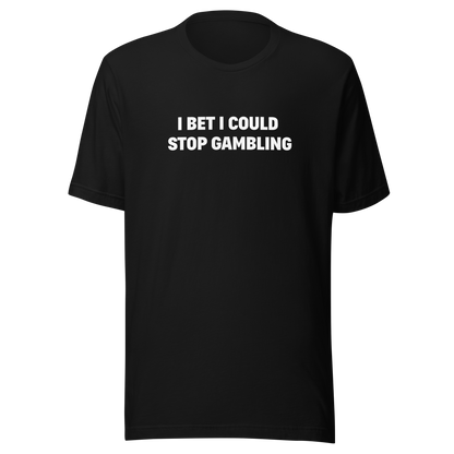 Stop gambling Tee