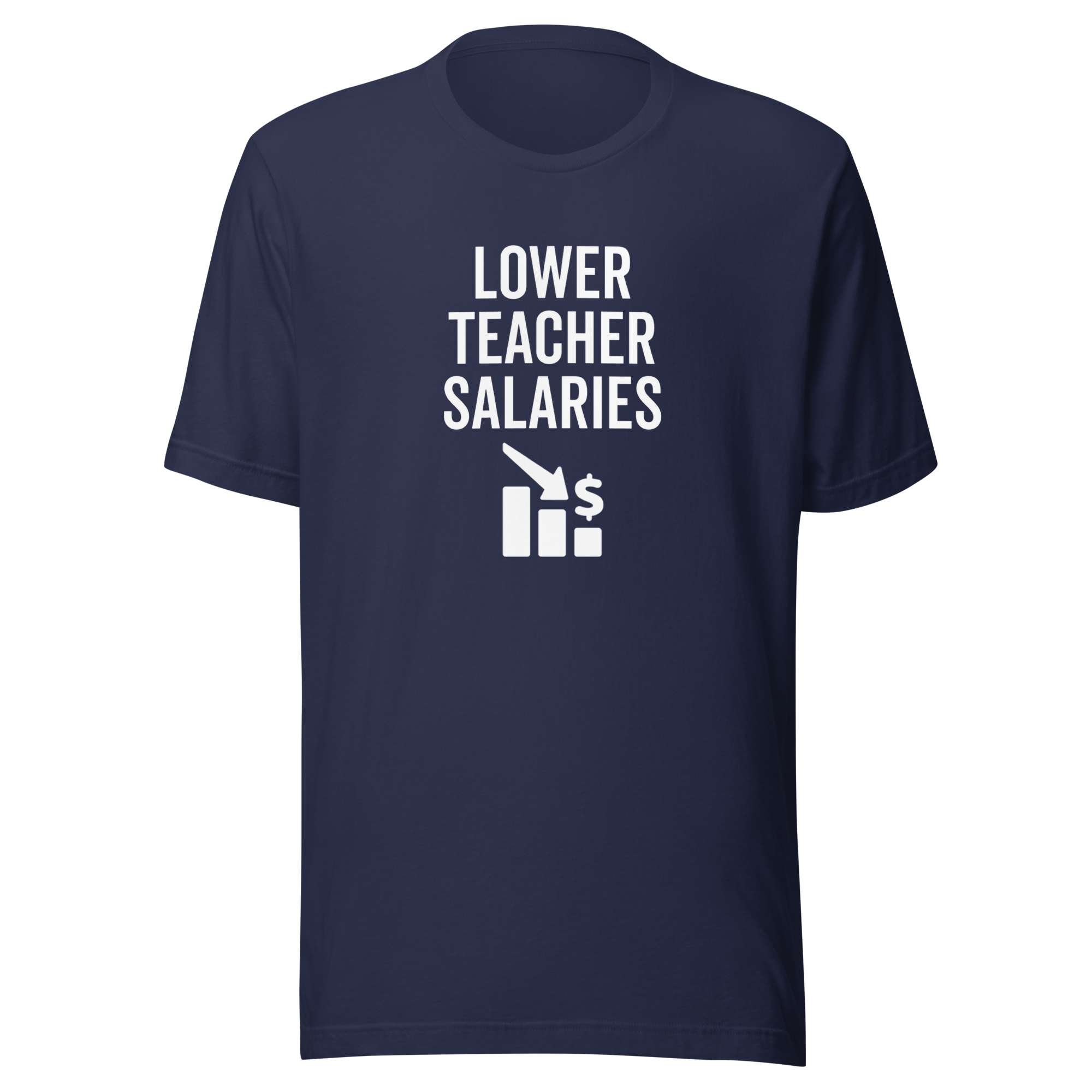 Lower teacher salaries Tee