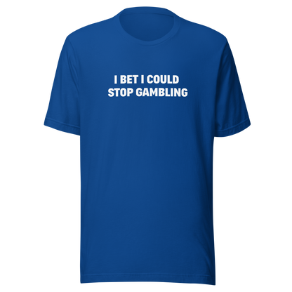 Stop gambling Tee
